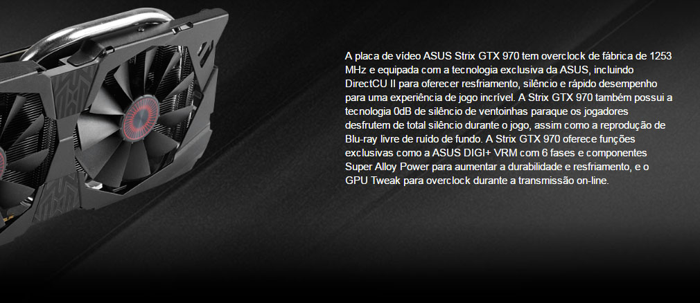 GeForce GTX 970 4GB GDDR5 256bits Asus STRIX-GTX970-DC2OC-4GD5