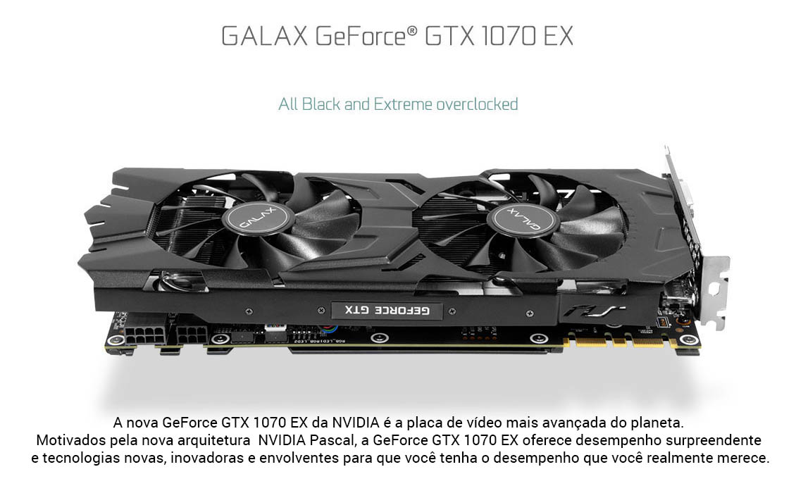 GeForce GTX 1070 8GB GDDR5 256bits EX Galax 70NSH6DHl4XE | Oficina